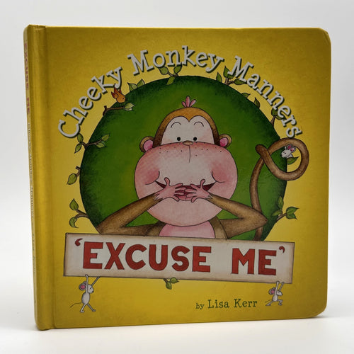 Cheeky Monkey Manners: Excuse Me · Lisa Kerr